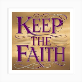 Keep The Faith 1 Art Print