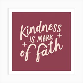 Kindness Is Mark Of Faith 1 Art Print