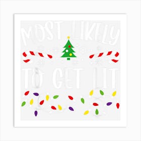 Most Likely To Get Lit Family Christmas Party Pajamas 1 Art Print