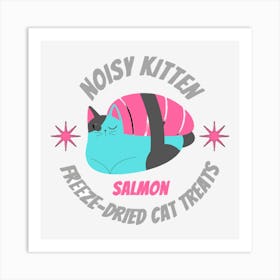 Noisy Kitten Salmon - Dried Cat Treats Art Print