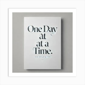 One Day at A Time Art Print