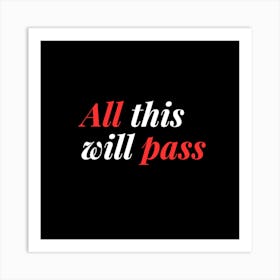 All This Will Pass 8 Art Print