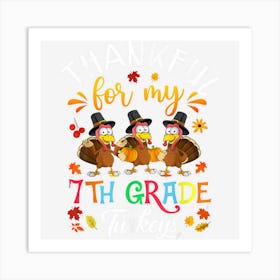 Thankful For My 7th Grade Turkeys Thanksgiving Teacher Art Print