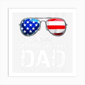 All American Dad 4th Of July Gifts Fathers Day Art Print