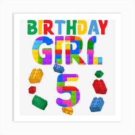 5th Birthday For Block Builder Girl 2017 Block Builder Girl 1 Art Print