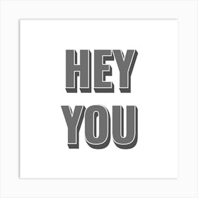 Hey You 05 Art Print