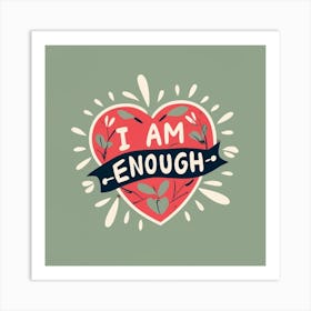 I am enough Art Print