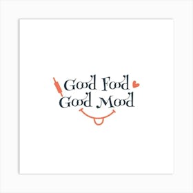 Good Food Good Mood 1 Art Print