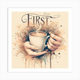 First Coffee Art Print