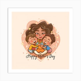 Happy Mother's Day - A Cute Cartoon Style Of A Mother Sitting With Her Son And Daughter Art Print