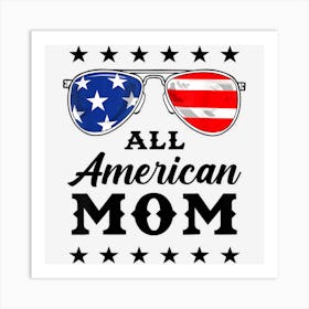 All American Mom 4th Of July Usa America Flag Art Print