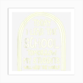 Positivity Today I Lead The School Leadership Director Teach Art Print