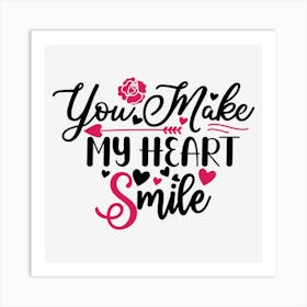 You Make My Heart Smile Art Print