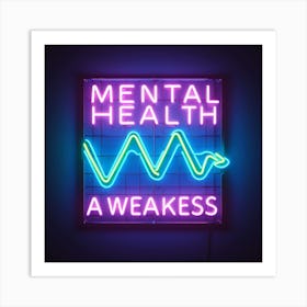 Mental Health A Weakness Art Print