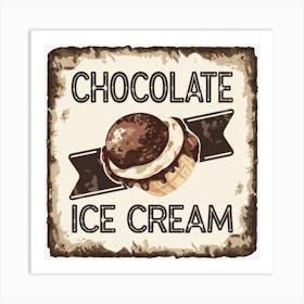 Chocolate Ice Cream Sign 1 Art Print