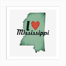 I Love Mississippi Art Print