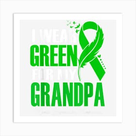 I Wear Green For My Grandpa Manic Depression Awareness Art Print