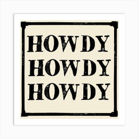 Howdy Howdy Howdy Art Print