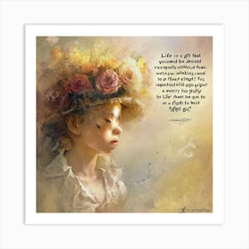 Life Is A Gift That Is Given Art Print