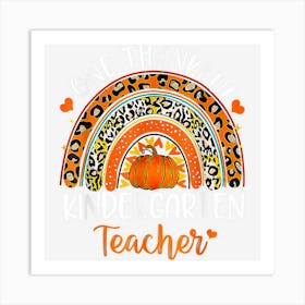 One Thankful Kindergarten Teacher Thanksgiving Rainbow Funny Art Print