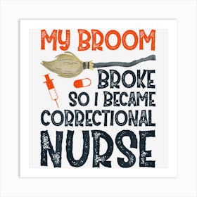 Womens Correctional Nurse Halloween Costume Witch Broom Nurse Art Print