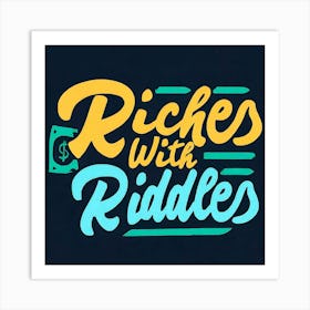 Riches With Riddles 5 Art Print