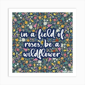 Be a wildflower Art Print