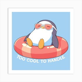 Too Cool To Handle Art Print