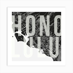 Honolulu Mono Street Map Text Overlay Square Art Print