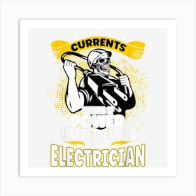 Im The Keeper Of Current Funny Electrician Art Print