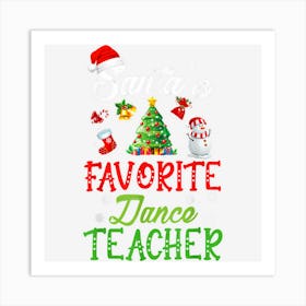 Santas Favorite Dance Teacher Funny Christmas Tree Santa Hat Art Print