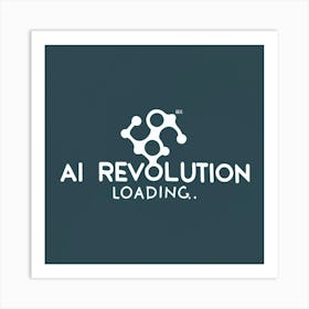 Ai Revolution Loading Art Print