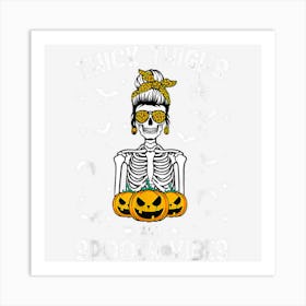 Thick Thighs Spooky Vibes Funny Skeleton Halloween Momster Art Print