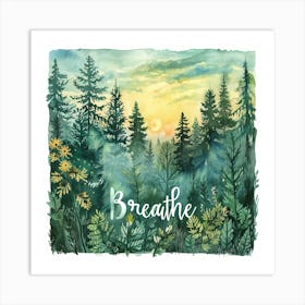 Breathe Watercolor Painting Art Print