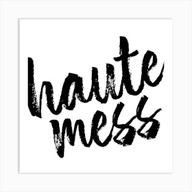 Haute Mess Bold Script Square Art Print