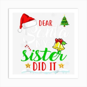 Dear Santa My Sister Did It Christmas Pajama Art Print