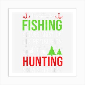 Funny Hunting & Fishing Shirt For Hunters Art Print