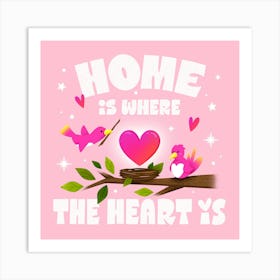 Home is Where the Heart Is Art Print