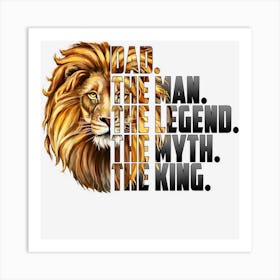 Dad The Man The Legend The Myth The King Art Print