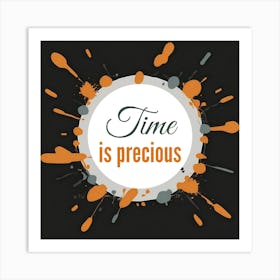 Time Is Precious Art Print