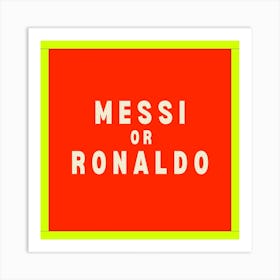 Messi Or Ronaldo Kids  Art Print