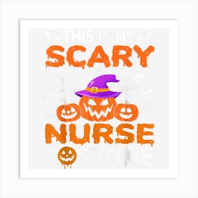 This Is My Scary Nurse Costume Halloween Art Print