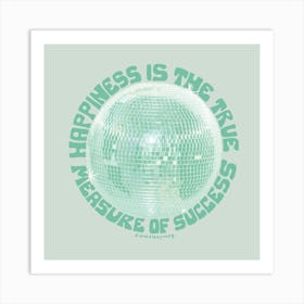 Happiness Is The True Measure Of Success Mint Art Print
