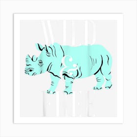 Wild And Free Rhino Lover Attitude Southern Sacred Safari Art Print