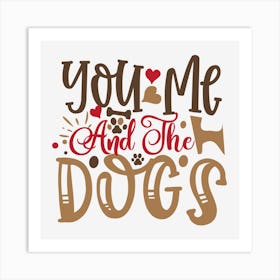 You Me And The Dogs Art Print