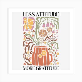 Less Attitude More Gratitude Art Print