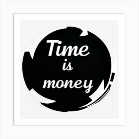 Time Is Money 2 Art Print