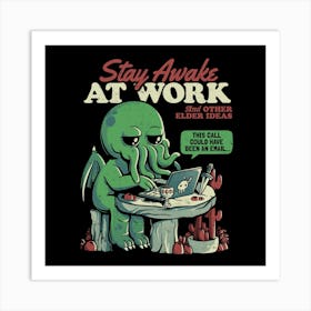 Stay Awake At Work Square Art Print