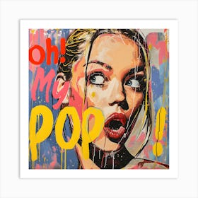 Oh My Pop Art Print