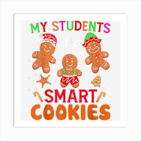 My Students Kids Are Smart Cookies Christmas Teacher Art Print